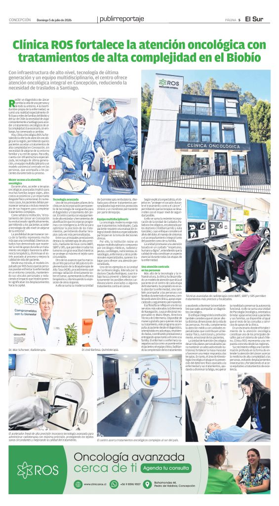 Publirreportaje de Diario El Sur atención sobre oncológica en el Biobío y tratamientos avanzados de Clínica ROS.